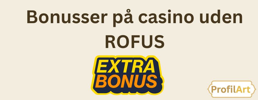 Oplev Online Casinoer Uden om ROFUS Oplev Online Casinoer Uden om ROFUS